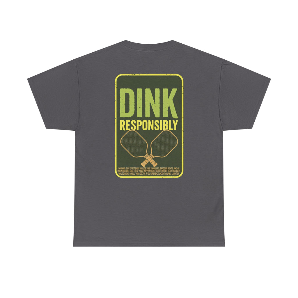 Dink Responsibly Pickleball Tee