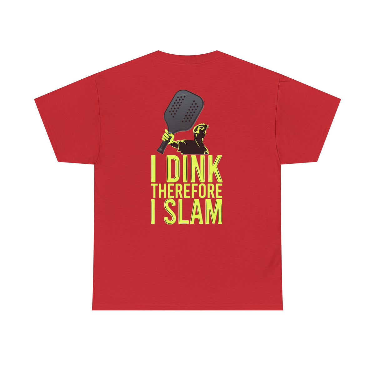 Pickleball T‑Shirt – “I Dink Therefore I Slam” Graphic Tee