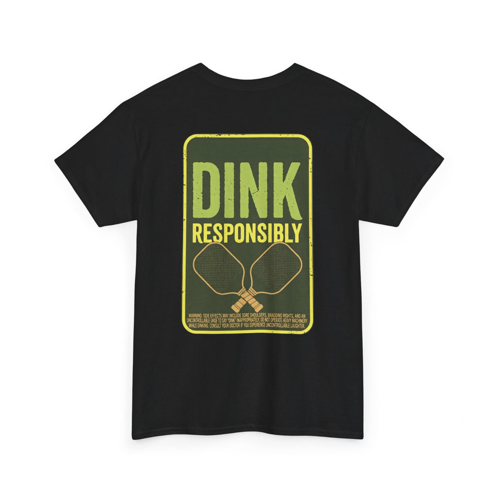 Dink Responsibly Pickleball Tee