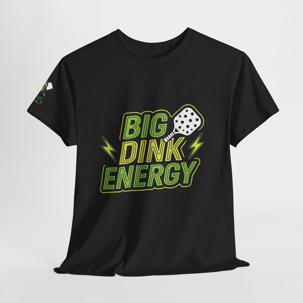 Big Dink Energy T-Shirt — Pickleball Graphic Tee