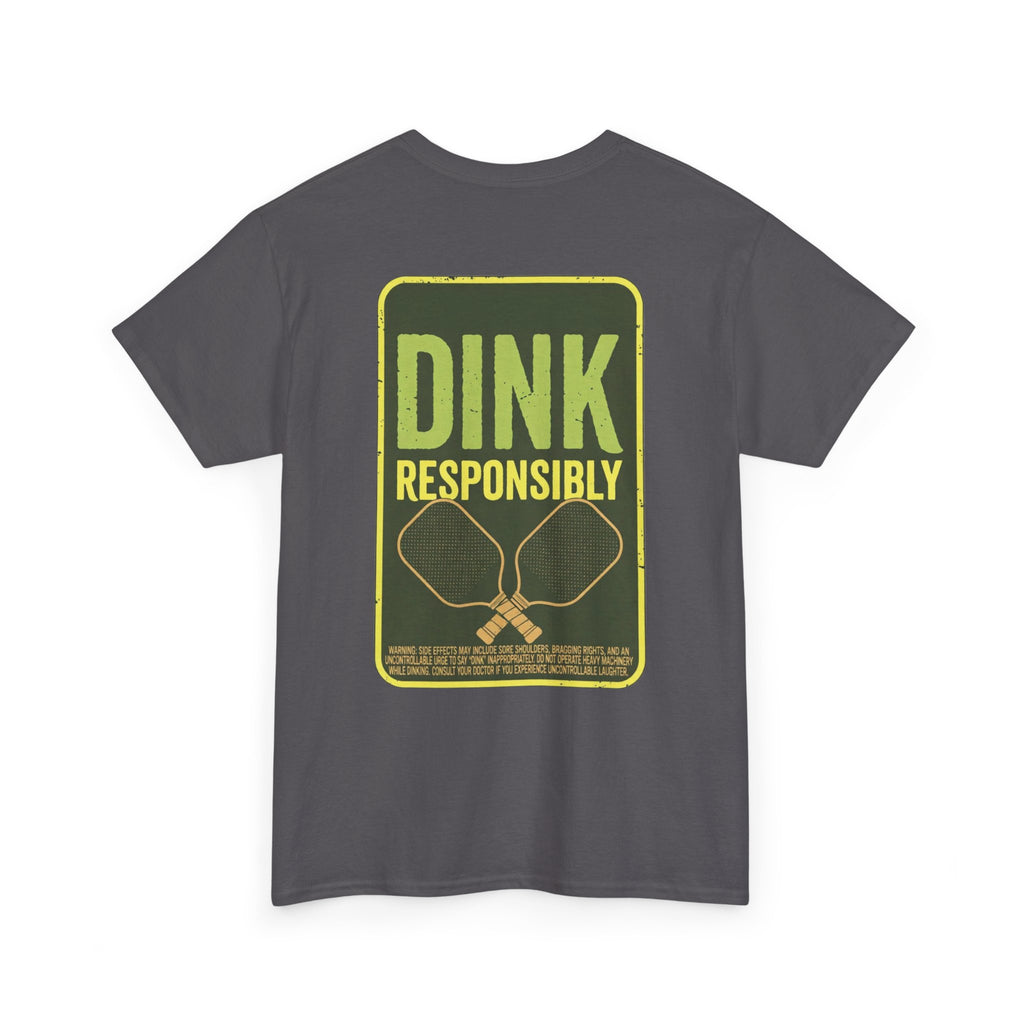 Dink Responsibly Pickleball Tee