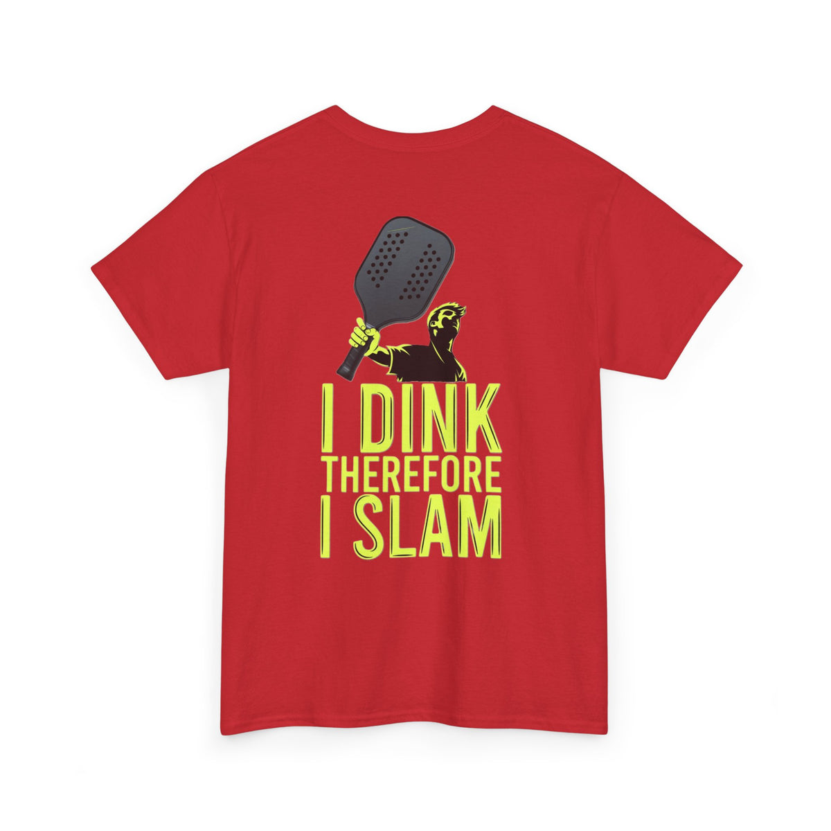Pickleball T‑Shirt – “I Dink Therefore I Slam” Graphic Tee