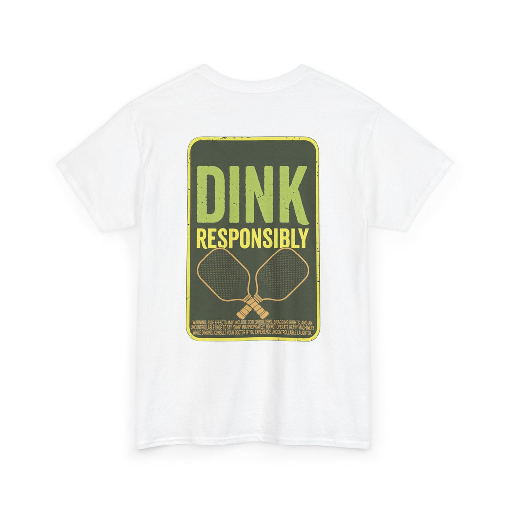 Dink Responsibly Pickleball Tee