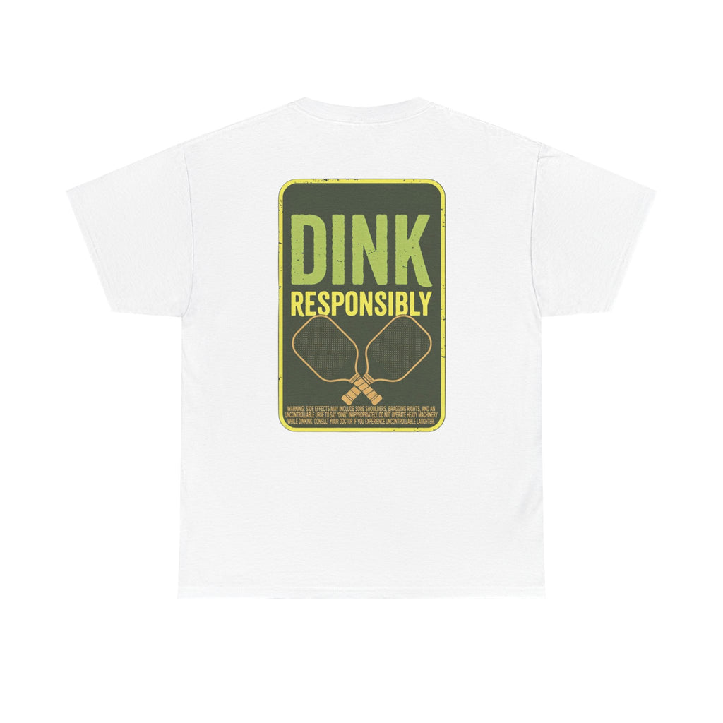 Dink Responsibly Pickleball Tee