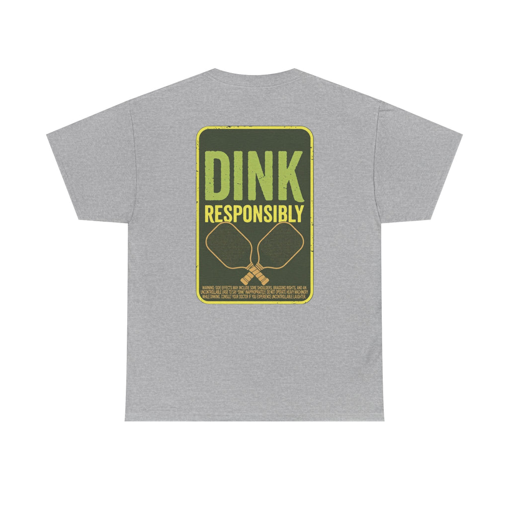 Dink Responsibly Pickleball Tee
