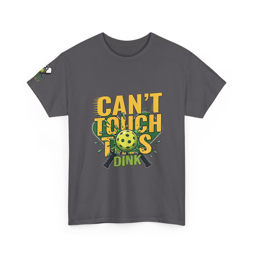 Pickleball T-Shirt — "Can't Touch This Dink" Graphic Tee
